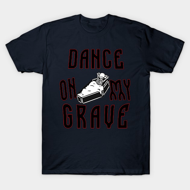 DanceGrave T-Shirt by Justfridman